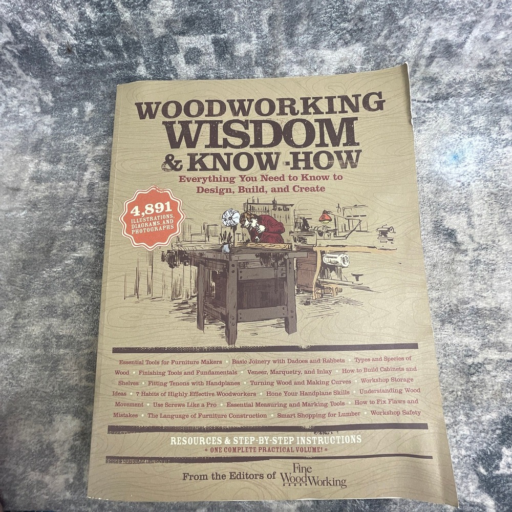 Woodworking Wisdom & Know-How: Design Build Create Comprehensive Guide